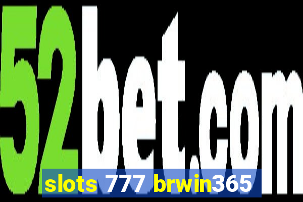 slots 777 brwin365